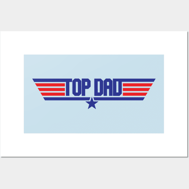 Top Dad Wall Art by Dopamine Creative